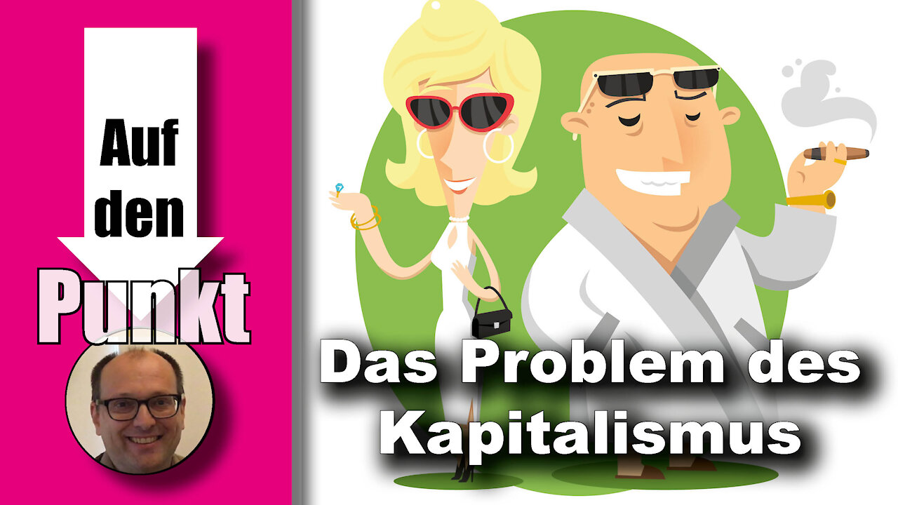 Das Problem des Kapitalismus (Auf den Punkt 53)