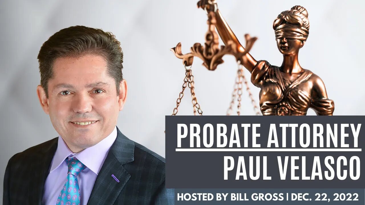 Probate Weekly | Attorney Paul Velasco