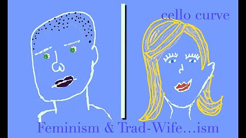 woman squawks feminism & trad-wife...ism