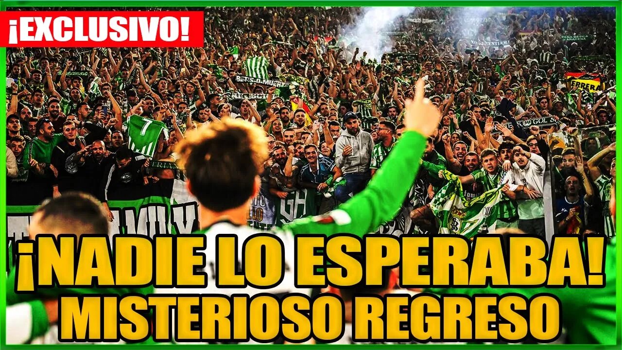 ¡SUCEDIÓ AHORA!MISTERIOSO REGRESO: ¡LA GRAN SORPRESA DEL EQUIPO!¡MANUEL PELLEGRINI!BETIS HOY