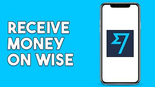 How To Receive Money On Wise