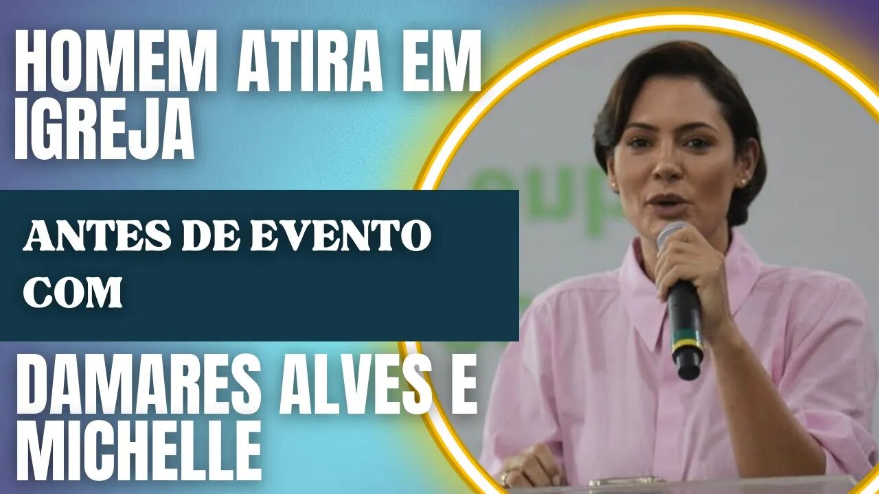 Homem atira contra igreja antes de evento com Damares Alves e Michelle Bolsonaro