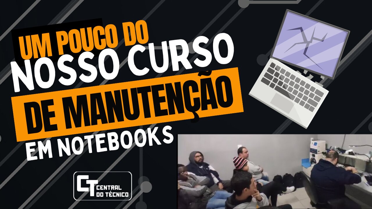 UM POUCO DO NOSSO CURSO DE MONUTENÇAO EM NOTEBOOKS