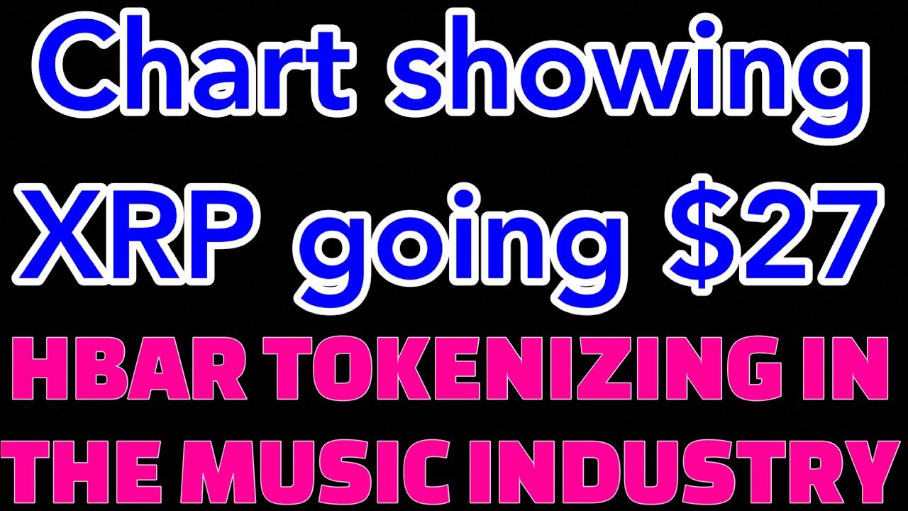 XRP Chart TA showing $27 soon, Hedera HBAR tokenizing music, this will be huge folks!