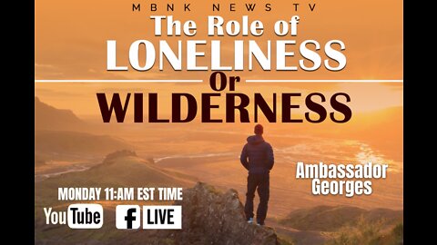 The role of wilderness or loneliness