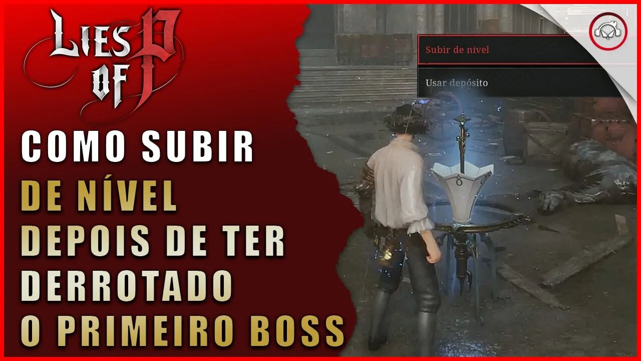 Lies Of P Como subir de nível depois de derrotar o Boss | Super-Dica PT BR