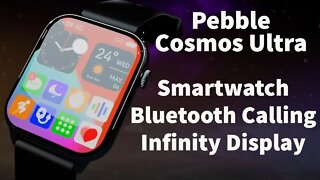 Pebble Cosmos Ultra Smartwatch Infinity Display 1.91"