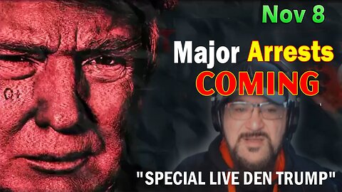 Major Decode Situation Update 11/8/23: "Major Arrests Coming: SPECIAL LIVE DEN TRUMP"