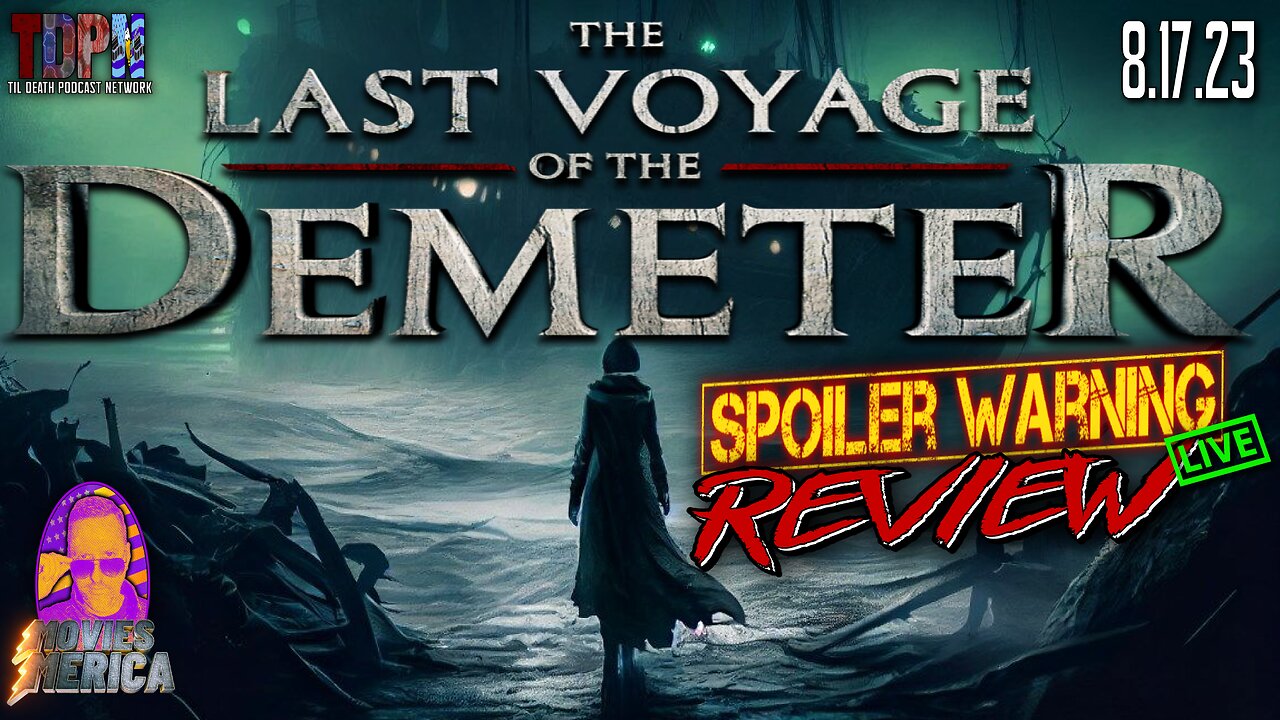 The Last Voyage Of The Demeter (2023)🚨SPOILER WARNING🚨Review LIVE | Movies Merica | 8.17.23