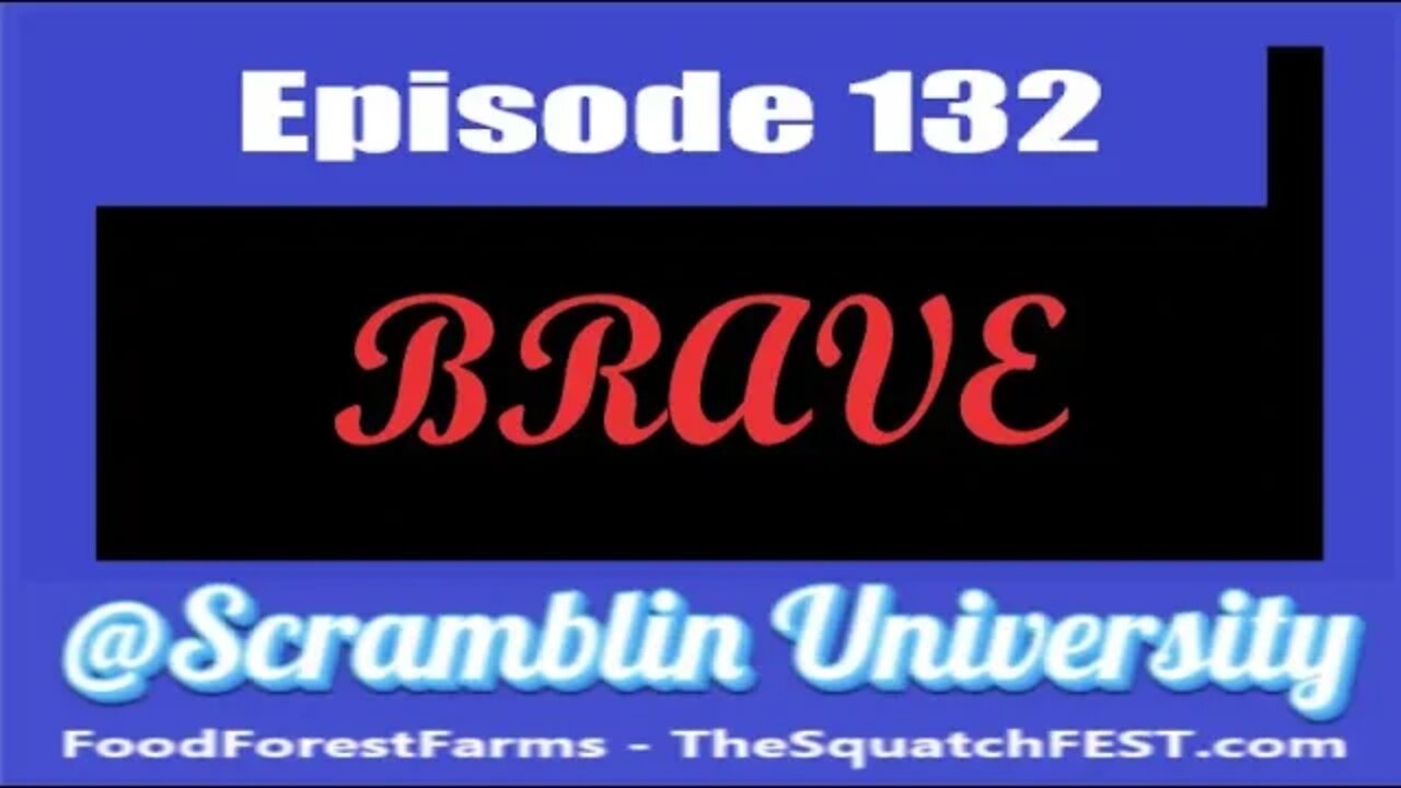 @Scramblin University - Episode 132 - BRAVE