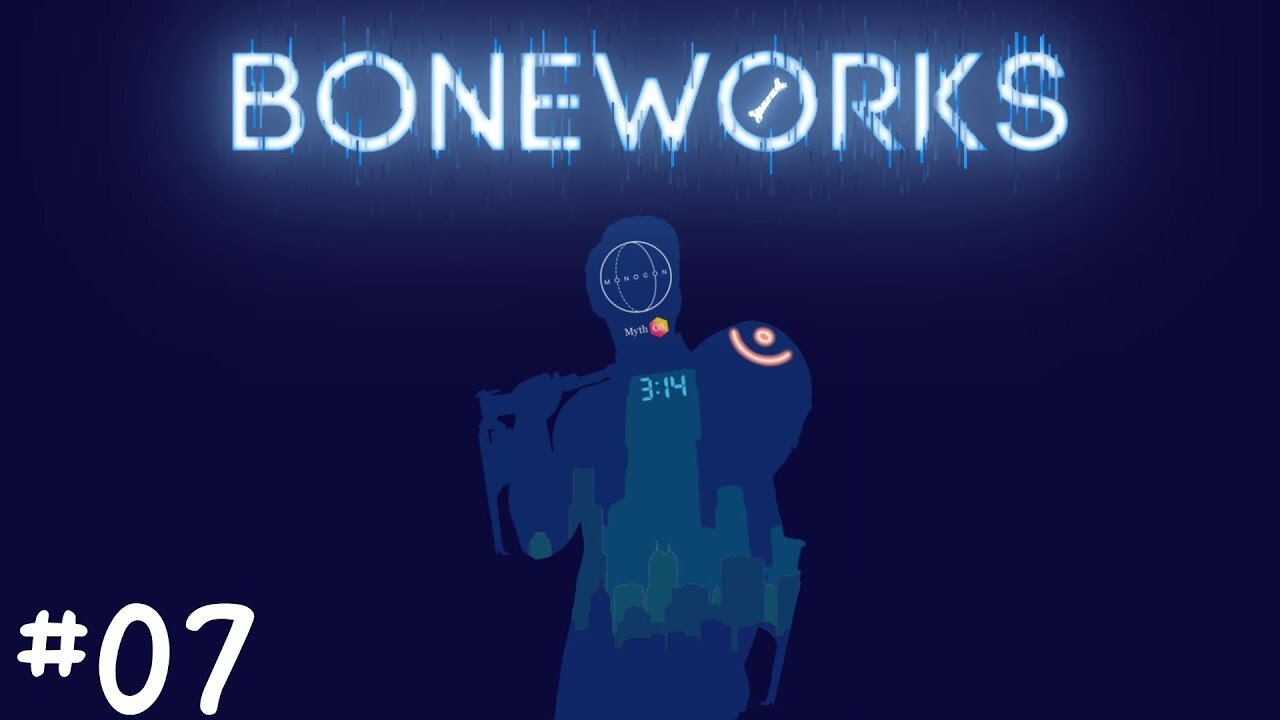 [Hburners] Boneworks |07| C'est du caca