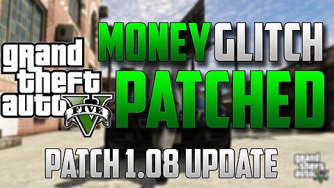 GTA 5 ONLINE: PATCH 1.08 UPDATE *INFO* MONEY GLITCH (PATCHED) [GTA V MULTIPLAYER]