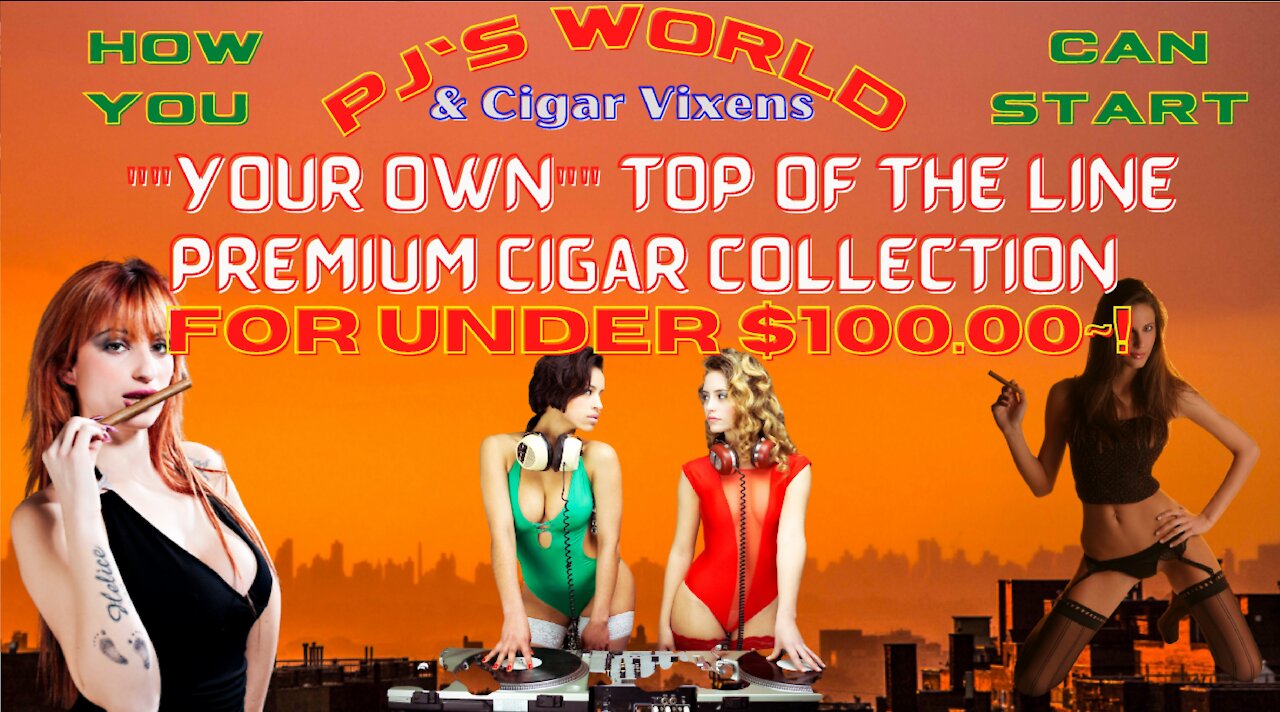 How You Can Start ""Your Own"" Top Of The Line Premium Cigar Collection For Under $100.00~~~!!!