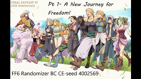 Final Fantasy VI Beyond Chaos CE Randomizer-seed 4002569- pt1 A New journey for Freedom!!