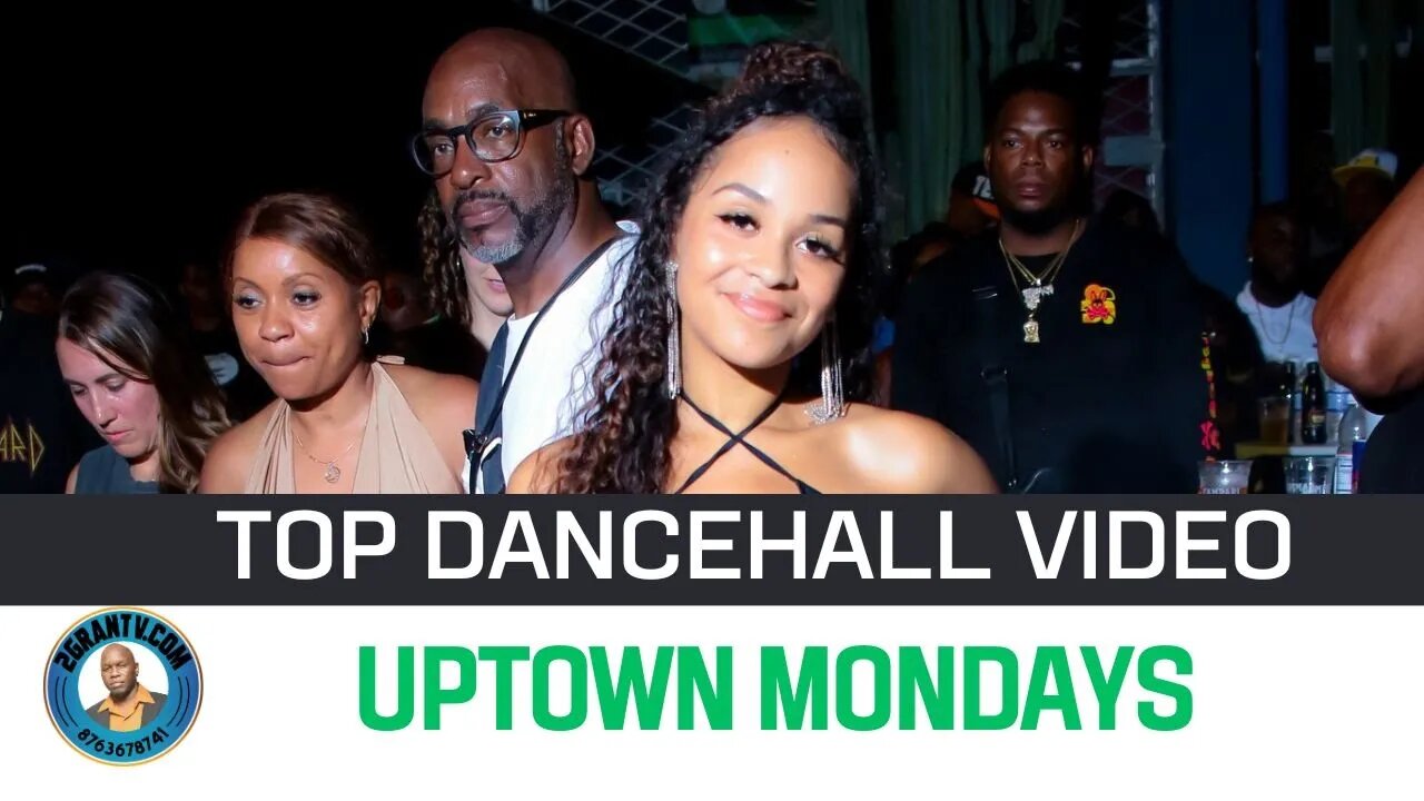 Uptown Monday's, most popular video on YouTube, 2Grantv