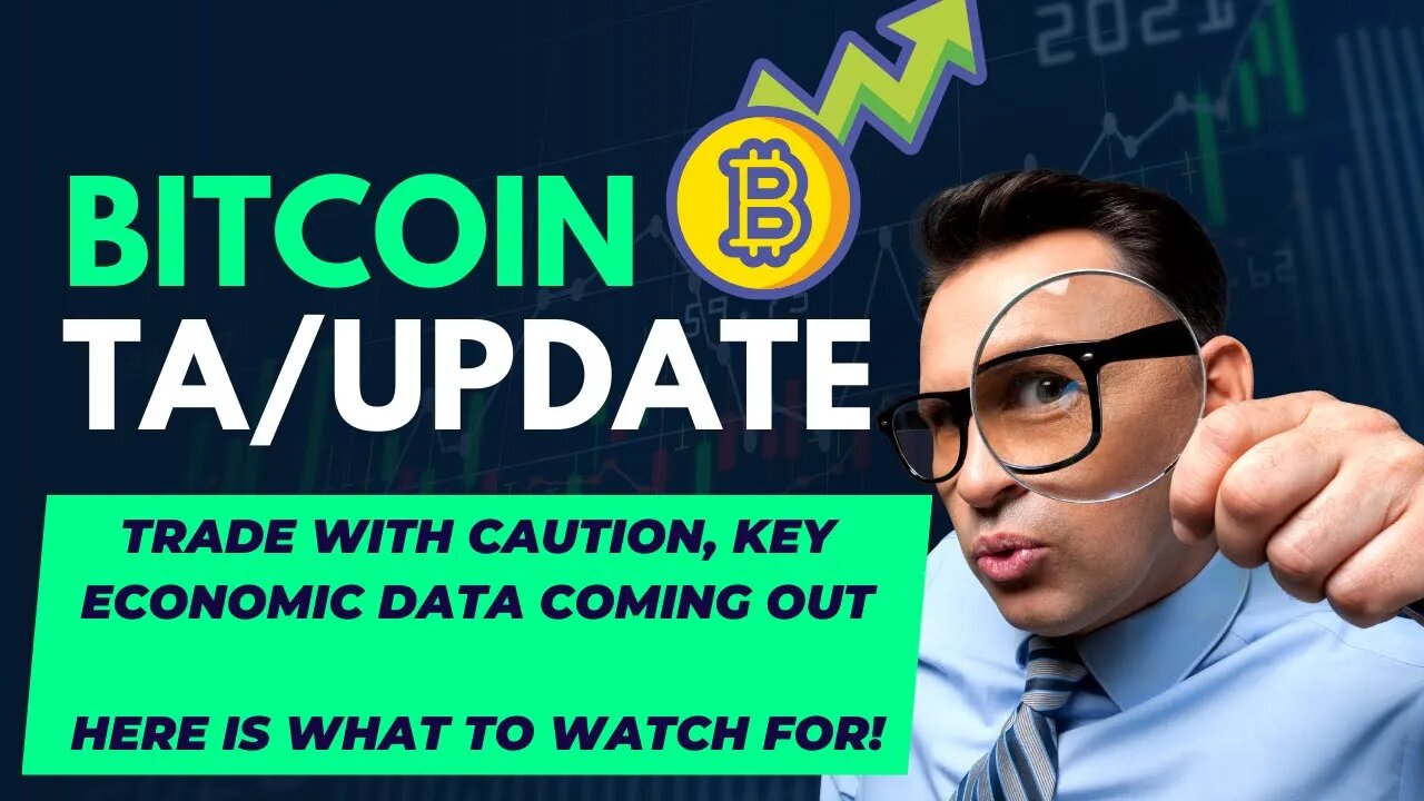 Bitcoin Price Update: Quick TA, Trade with caution, key economic data this week, What to watch for