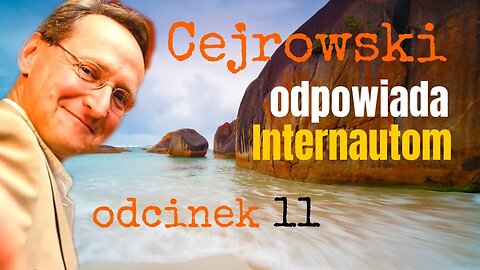 Q&A#11 CEJROWSKI ODPOWIADA INTERNAUTOM - TYLKO U NAS