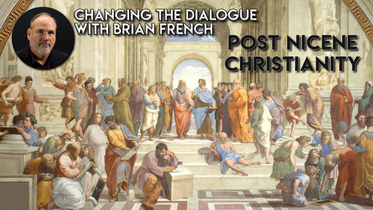 Changing the Dialogue | Post Nicene Christianity