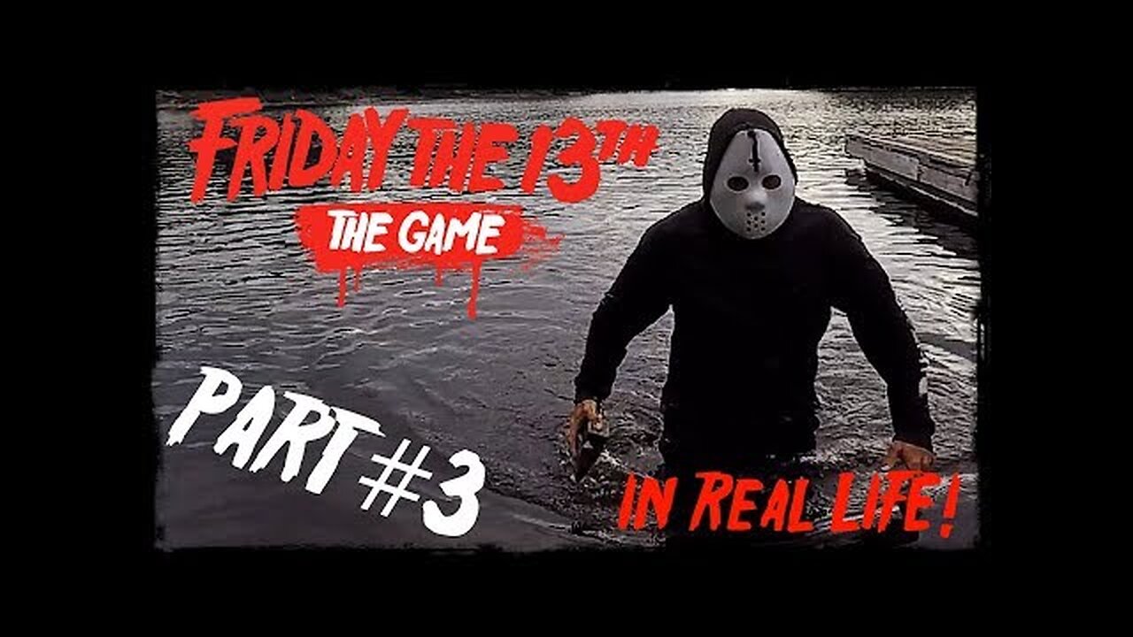 Friday the 13th- The Game PART 3 In Real Life!