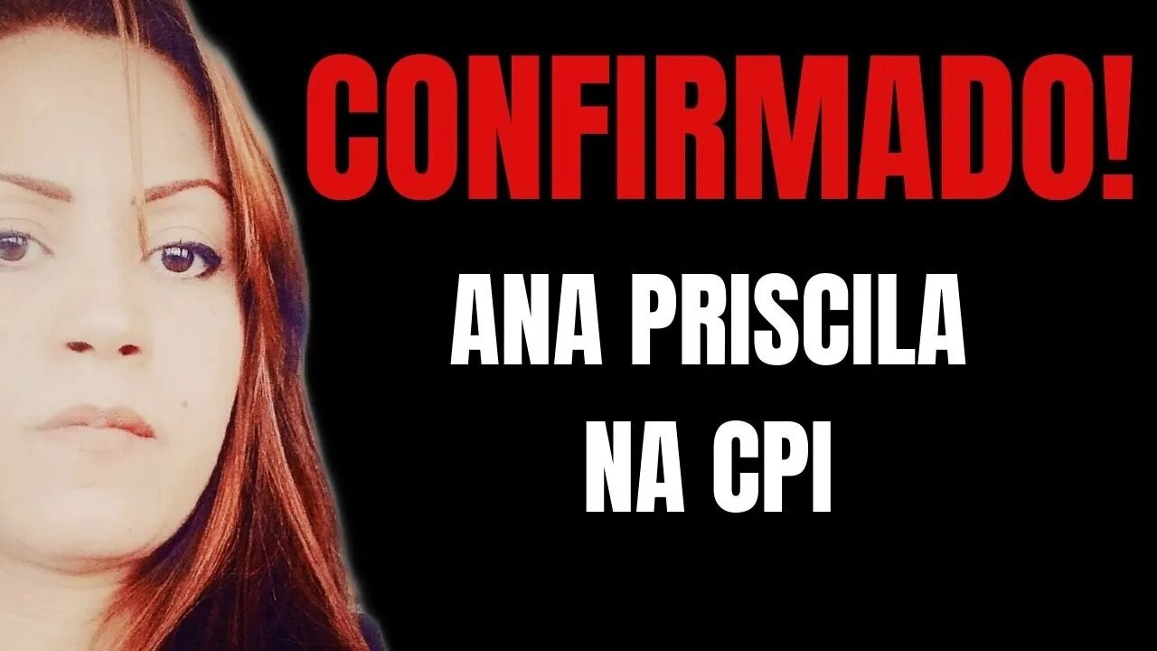 #51 - URGENTE! ANA PRISCILA NA CPI DO DISTRITO FEDERAL ! SAIBA TUDO HOJE!