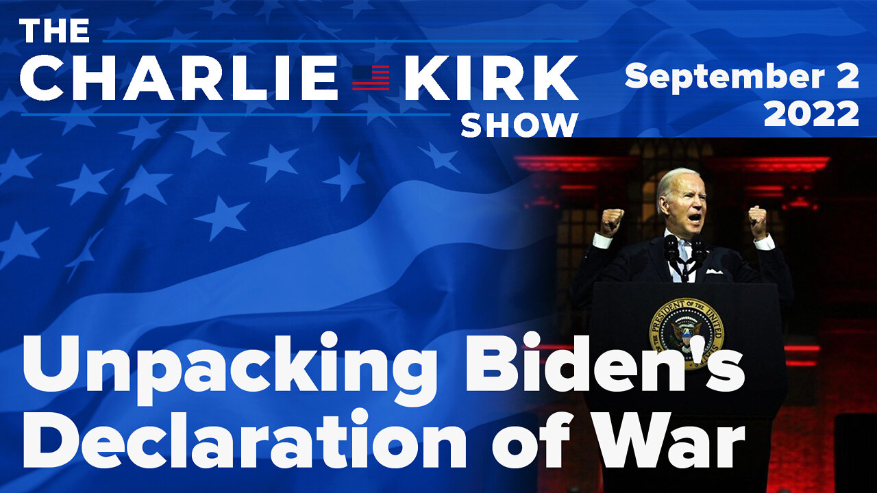 Unpacking Biden's Declaration of War + Ask Me Anything | The Charlie Kirk Show LIVE on RAV 09.02.22