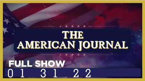AMERICAN JOURNAL (Full Show) 01_31_22 Monday HD