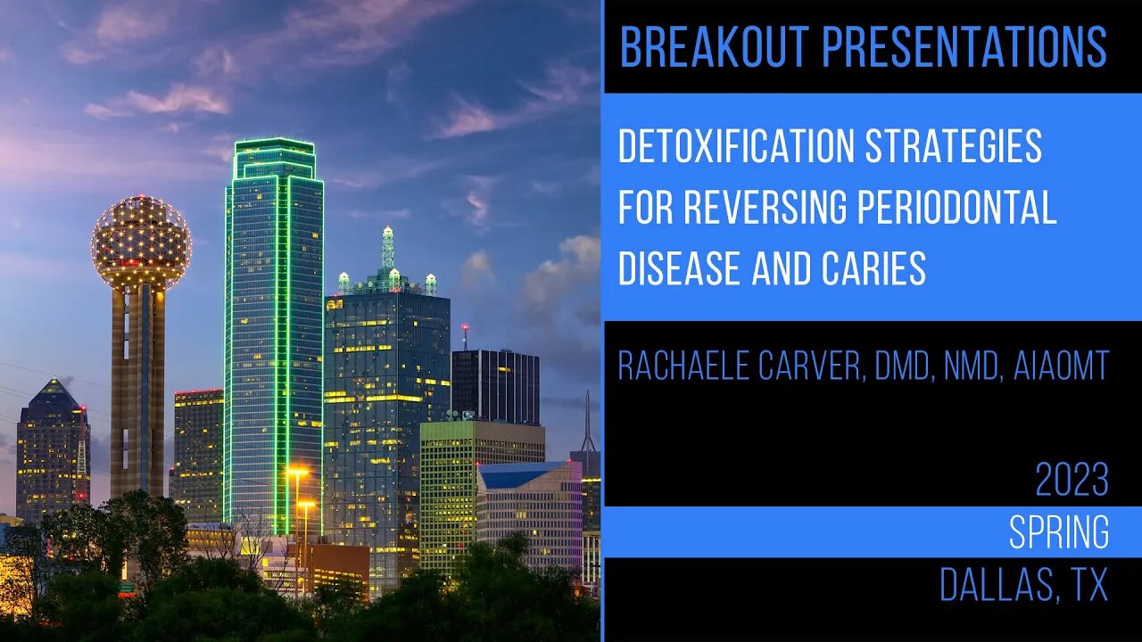 Detoxification for Reversing Periodontal Disease & Caries. Rachaele Carver, DMD, NMD, CHC, AIAOMT
