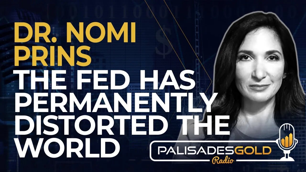 Dr. Nomi Prins: The Fed has Permanently Distorted the World