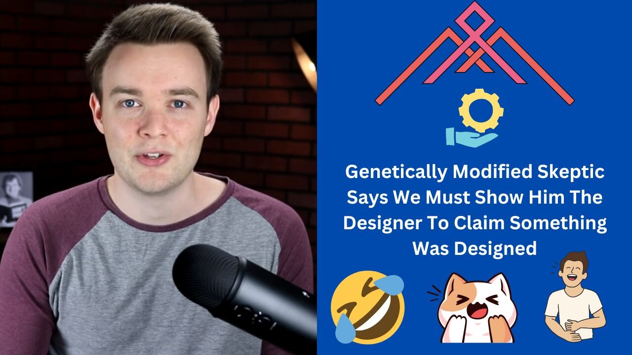 Genetically Modified Skeptic Says We Must Show Him The Designer To Claim Something Was Designed