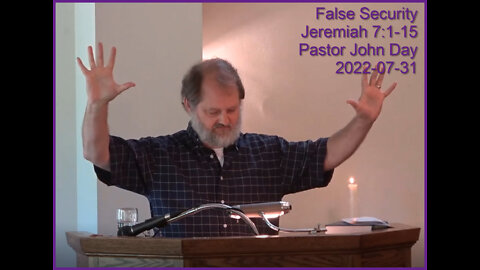 "False Security", (Jeremiah 7:1-15), 2022-07-31, Longbranch Community Church