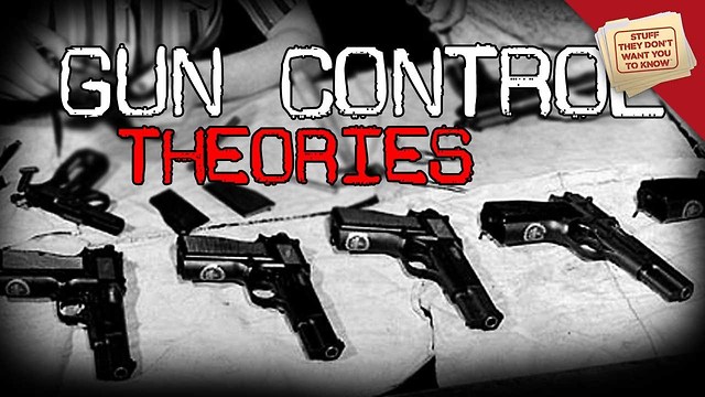 Stuff They Don't Want You To Know: Gun Control: The Theories