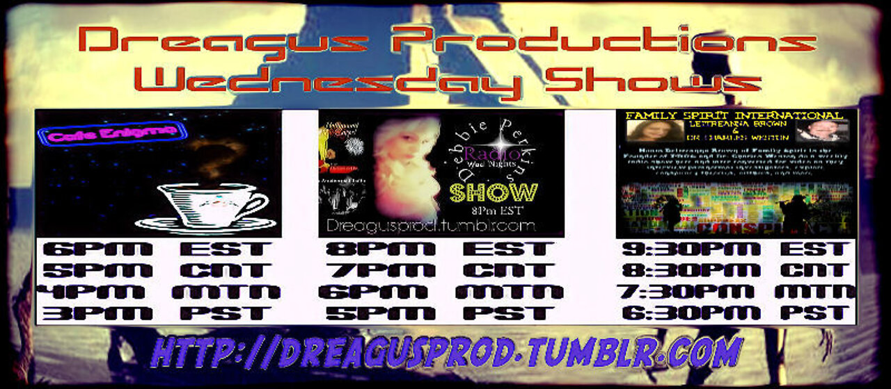 DREAGUS PRODUCTIONS WEDNESDAY SHOWS 10 AUG 22