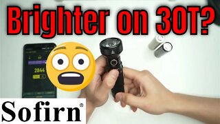Sofirn IF22a - Brighter on Samsung 30T/40T Battery?