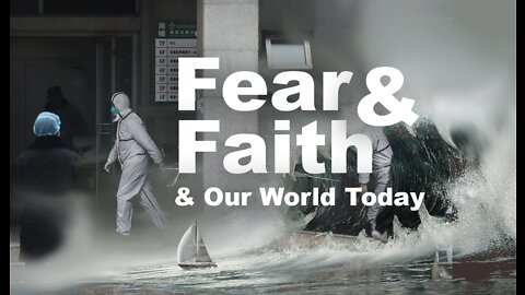 Faith over Fear in the Age of Pandemics and the End Times