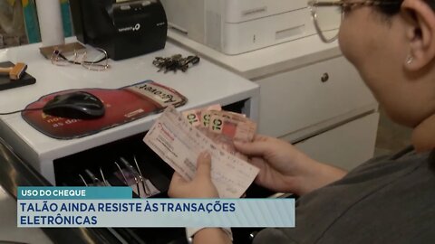 Uso do Cheque: Talão ainda resiste às transações eletrônicas.