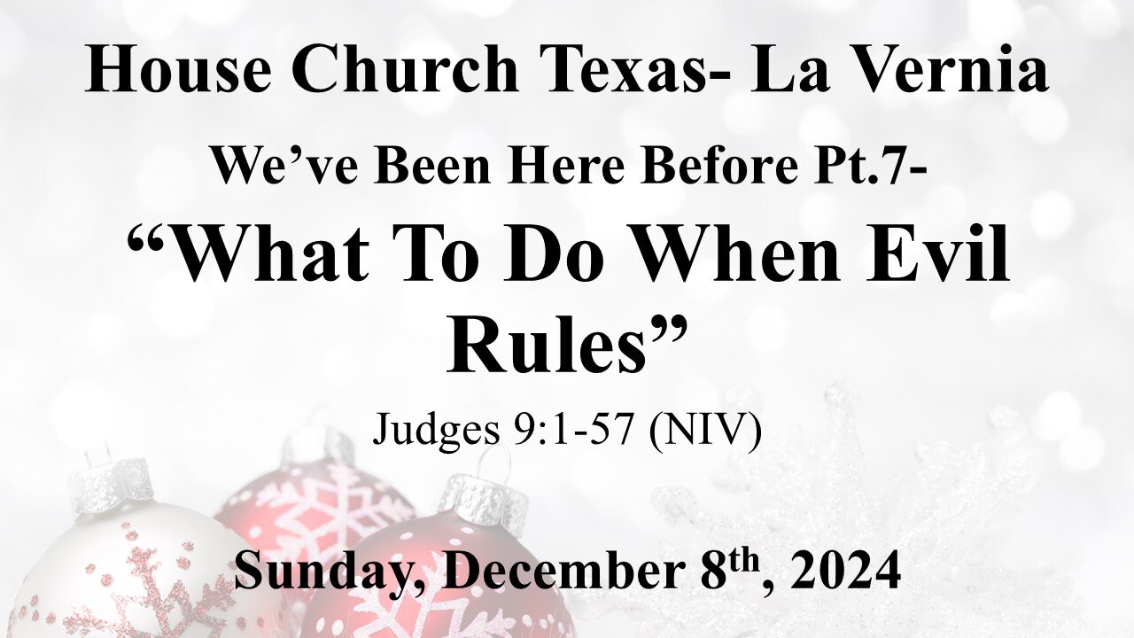 We've Been Here Before Pt. 7 - What To Do When Evil Rules- Sunday, December 8th, 2024