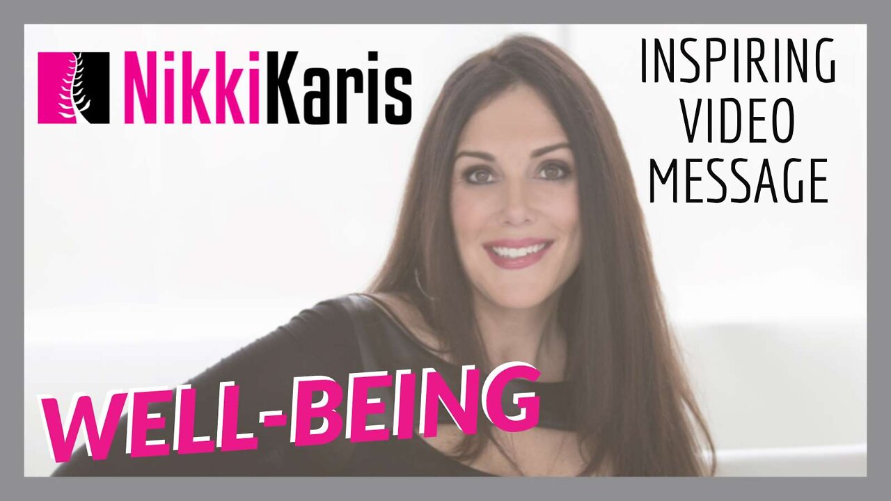 Discard Negativity; Live the Life You Deserve – Well-Being Motivating Video - Nikki Karis