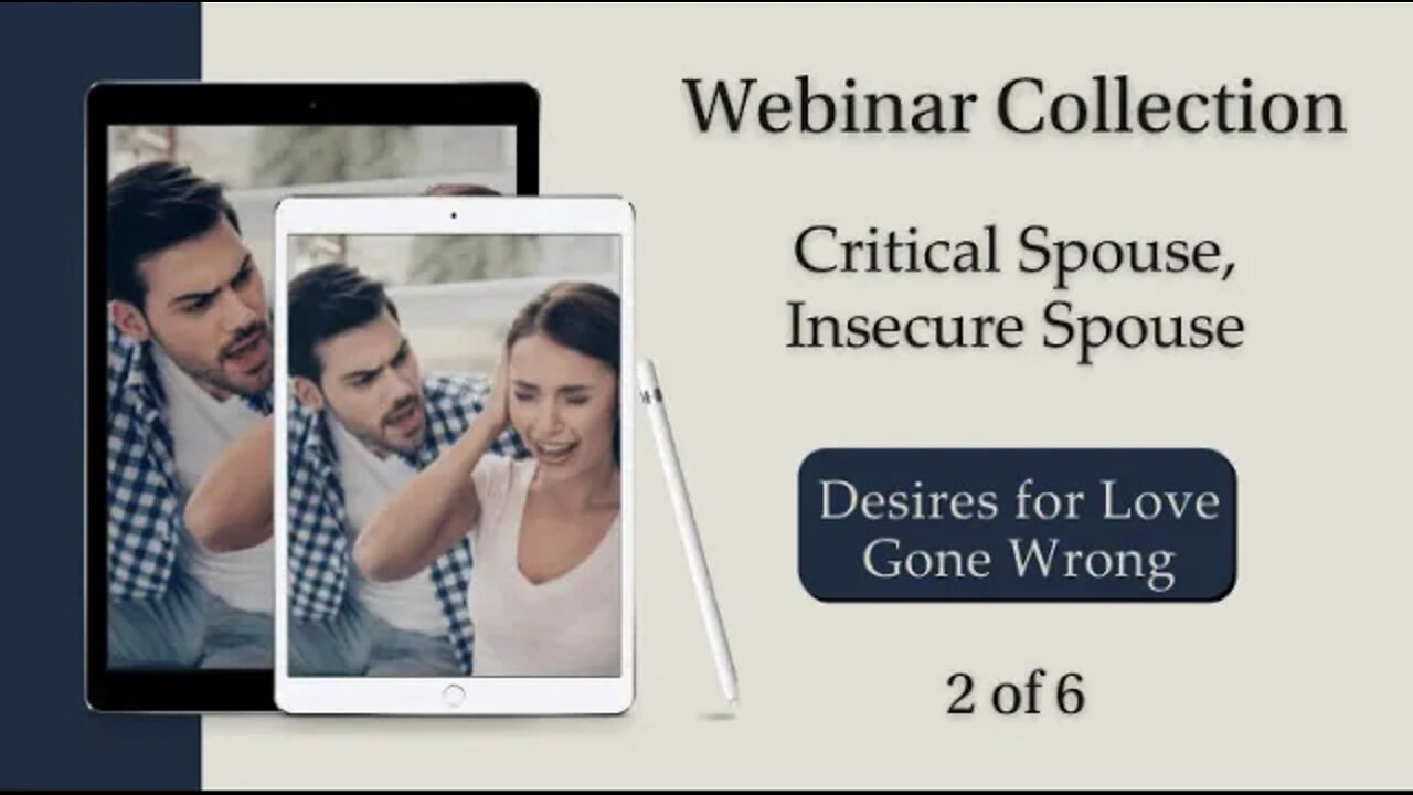 Critical Spouse, Insecure Spouse: Desires for Love Gone Wrong