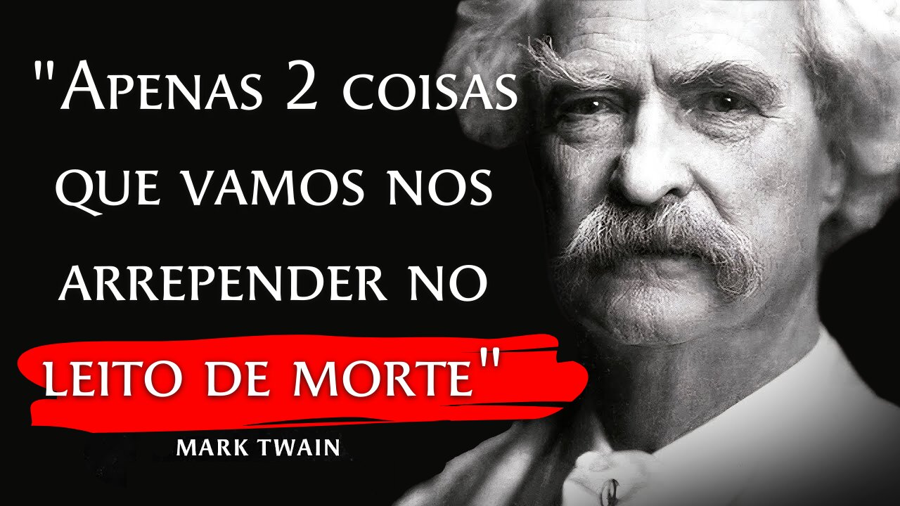 36 Citações de MARK TWAIN que valem a pena ouvir! | Citações que mudam a vida