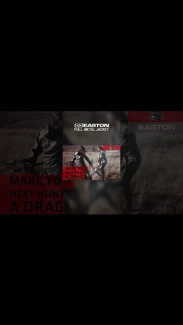 Easton - FMJ // Make Your Next Hunt A Drag