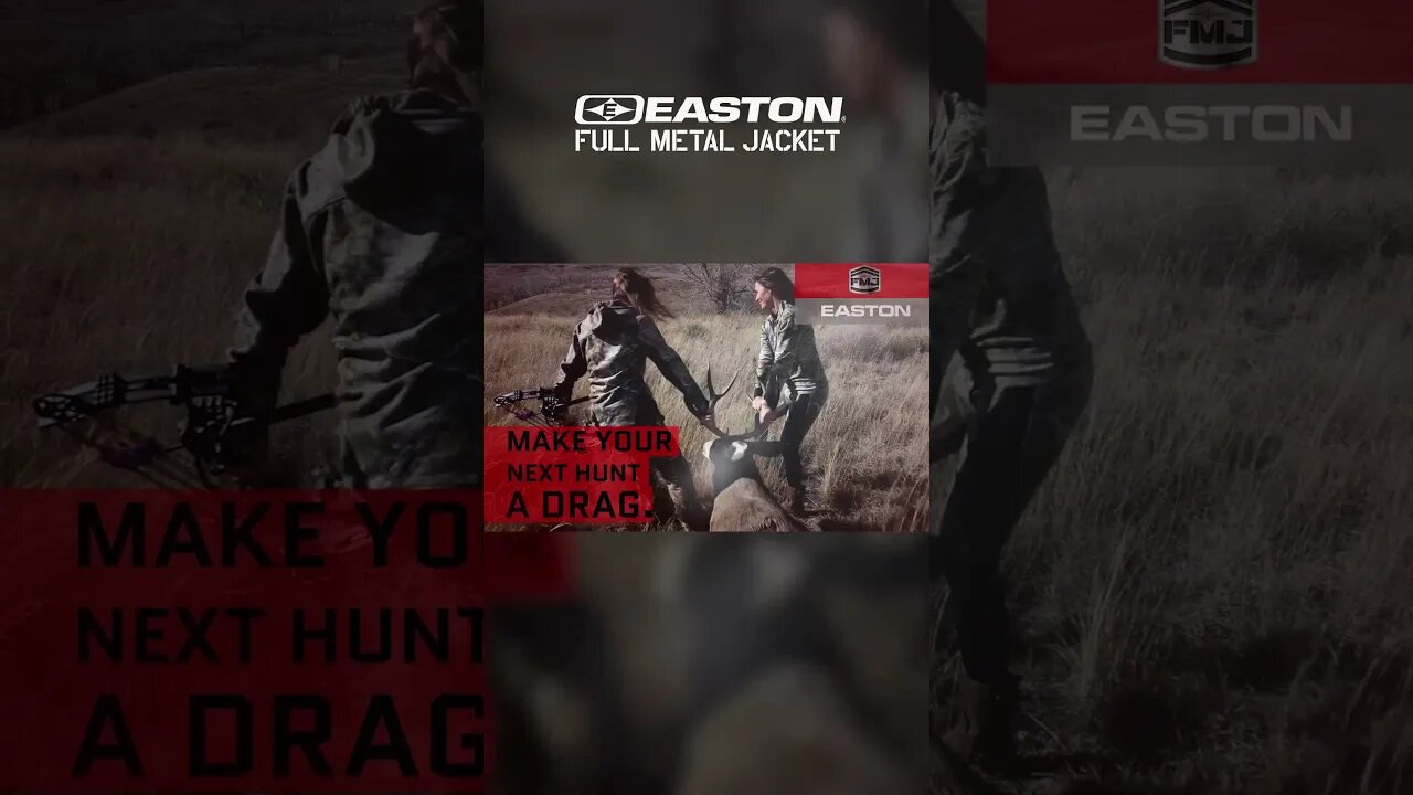 Easton - FMJ // Make Your Next Hunt A Drag