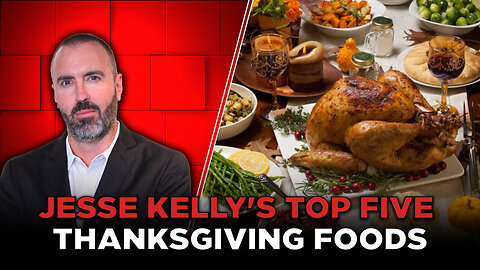 Jesse Kelly's Top Five Thanksgiving Foods