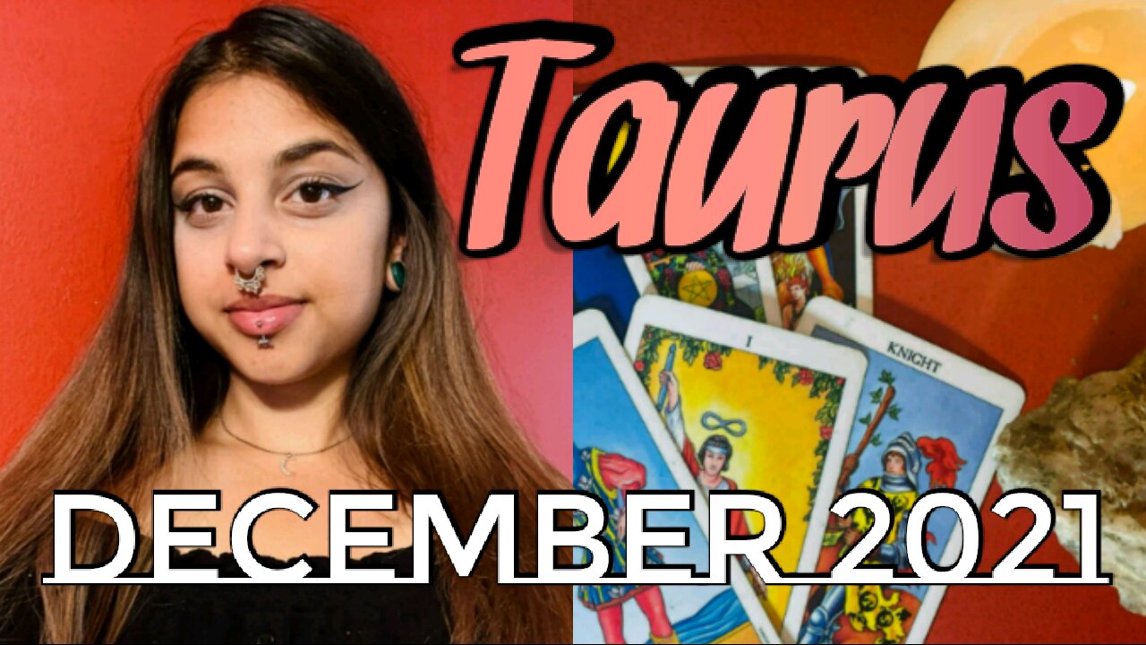 Taurus December 2021 | Time For Your Growth & Expansion- Taurus Monthly Tarot Reading