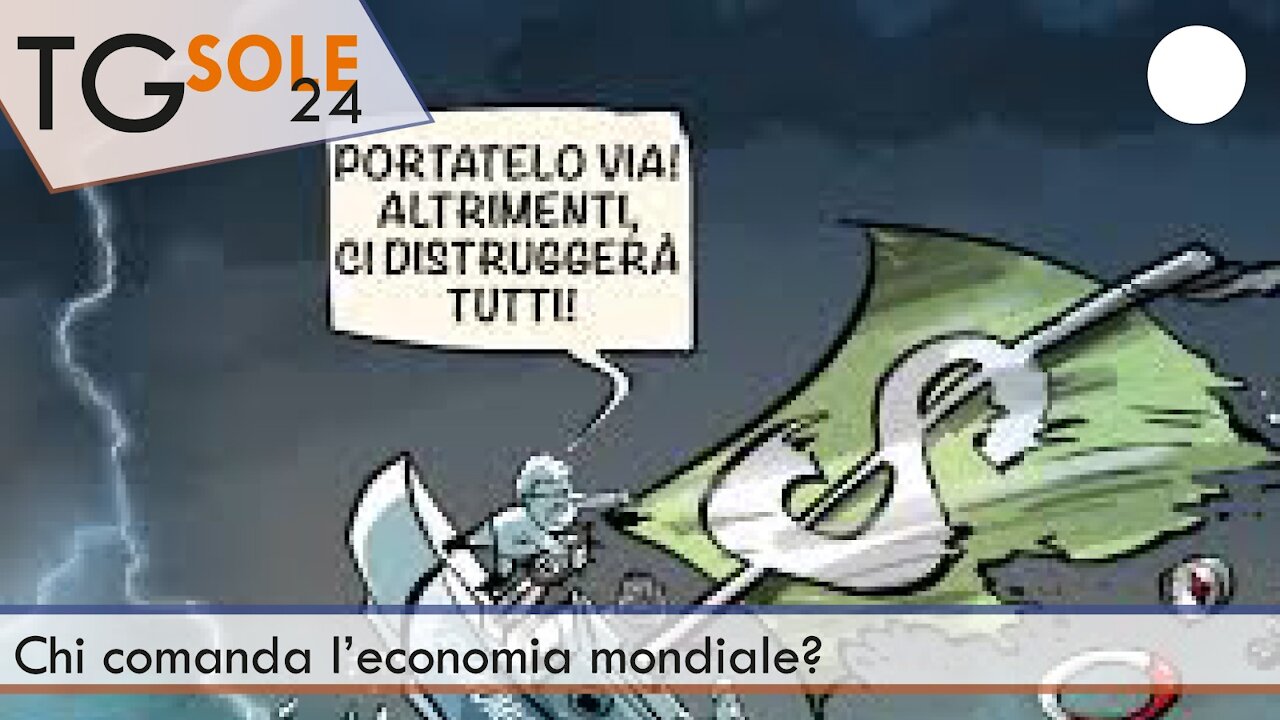 TgSole24 - 7 aprile 2021 - Chi comanda l’economia mondiale?