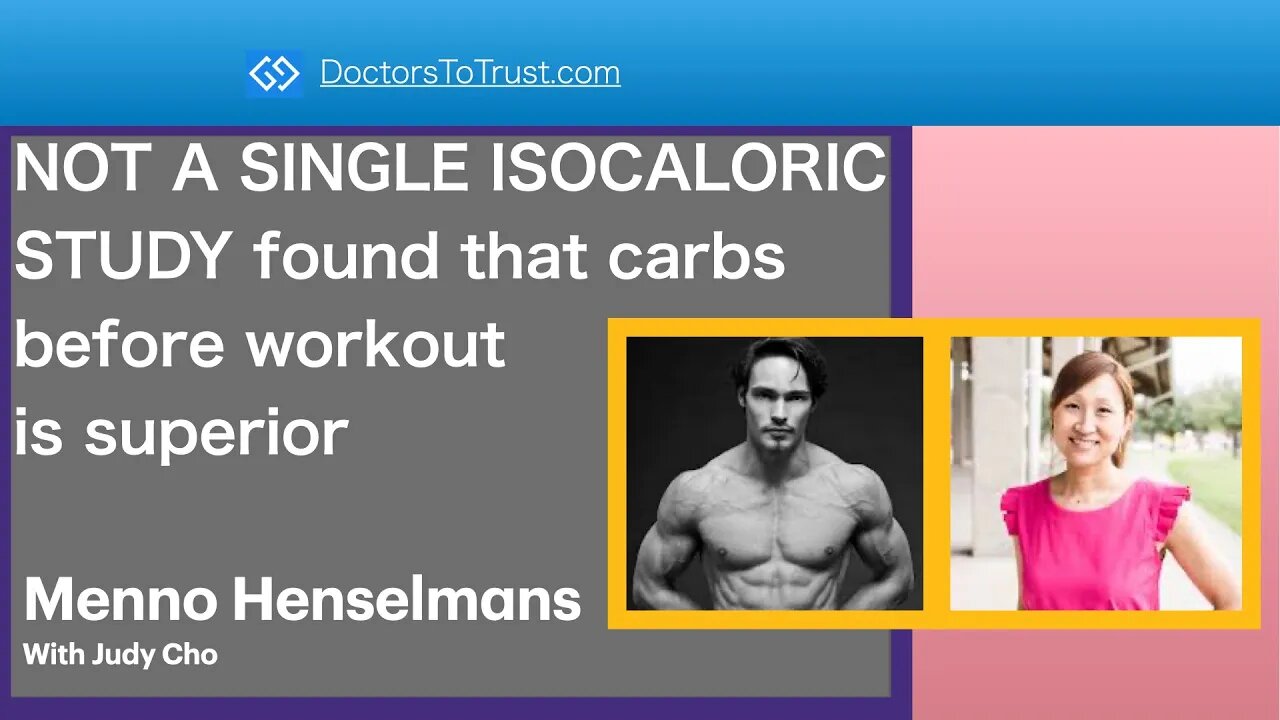 Menno Henselmans & Judy Cho: NO SINGLE ISOCALORIC STUDY found that carbs before workout is superior