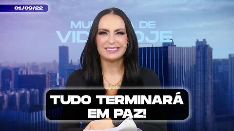 Tudo terminará em paz! || Mudança de Vida Hoje