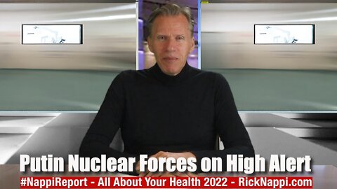 Putin Nuclear Forces on High Alert with Rick Nappi #NappiReport