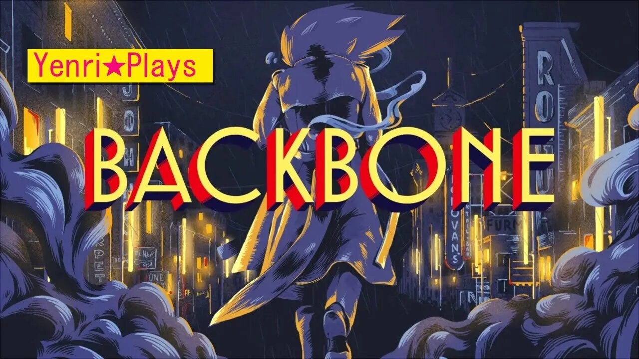 Yenri Plays - BACKBONE - Ep.8