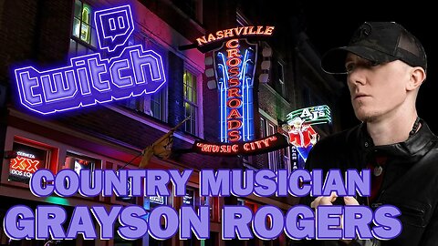 Interview with Twitch Nashville Country Singer Grayson Rogers