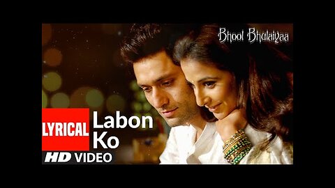 Lyrical- Labon Ko - Bhool Bhulaiyaa - Pritam - K.K.- Akshay Kumar, Shiney Ahuja, Vidya Balan